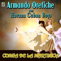 Armando Oréfiche y Su Havana Cuban Boys – Conga de la Martinica