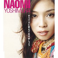 Naomi Yoshimura – Subete Chikara Ni Kaete Misemasho