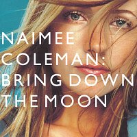 Naimee Coleman – Bring Down The Moon