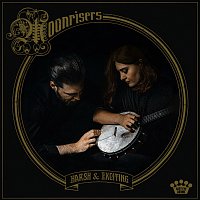 Moonrisers – Harsh & Exciting