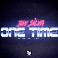 Jay Silva – One Time