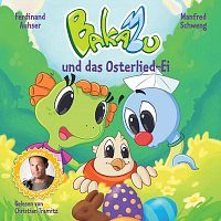 Christian Tramitz, Manfred Schweng – Bakabu und das Osterlied-Ei