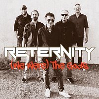 Reternity – (We Were) the Gods