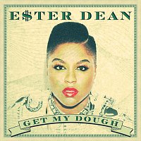 Ester Dean – Get My Dough
