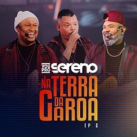 Vou Pro Sereno – Na Terra Da Garoa [Ao Vivo / EP2]