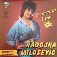 Radojka Milosevic – Ti nemas dusu