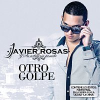 Javier Rosas Y Su Artillería Pesada – Otro Golpe