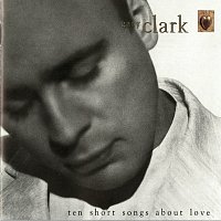 Gary Clark – Ten Short Songs About Love