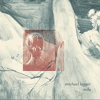Michael Lagger – Mila