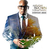 Anthony Brown & Group Therapy – Everyday Jesus