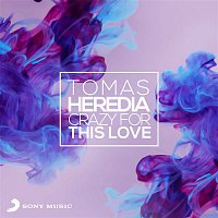 Tomas Heredia – Crazy for This Love
