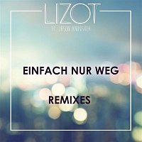 LIZOT, Jason Anousheh – Einfach nur weg (Remixes)
