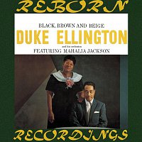 Duke Ellington, Mahalia Jackson – The Complete Black, Brown And Beige Sessions (HD Remastered)