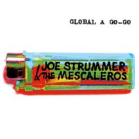 Joe Strummer & The Mescaleros – Global A Go-Go
