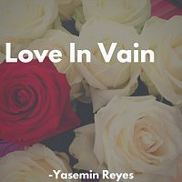 Yasemin Reyes – Love in Vain