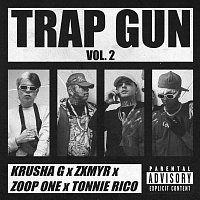 Krusha G, Zxmyr, Zoop One, Tonnie Rico – Trap Gun [Vol. 2]