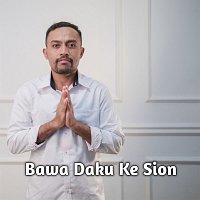 O'ka Rakat – Bawa Daku Ke Sion
