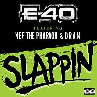 E-40, Nef The Pharaoh, D.R.A.M. – Slappin