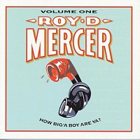 Roy D. Mercer – How Big'A Boy Are Ya? Volume 1