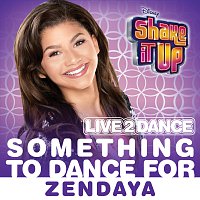 Zendaya – Something To Dance For [From "Shake It Up: Live 2 Dance"]
