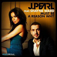 J. Pearl – Must Be A Reason Why (feat. Shayne Ward) [Guy Katsav Radio Edit]