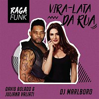 David Bolado, Juliana Valiati, DJ Marlboro – Vira-Lata de Rua