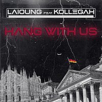 Laioung, Kollegah – Hang With Us