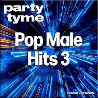 Party Tyme – Pop Male Hits 3 - Party Tyme [Vocal Versions]