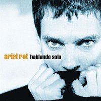 Ariel Rot – Hablando Solo