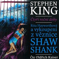 Oldřich Kaiser – Čtyři roční doby - Rita Hayworthová a vykoupení z věznice Shawshank (MP3-CD)