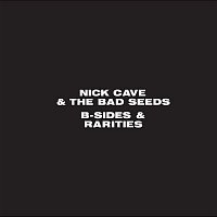 Nick Cave & The Bad Seeds – B-Sides and Rarities