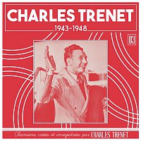 Charles Trenet – 1943 - 1948 (Remasterisé en 2017)