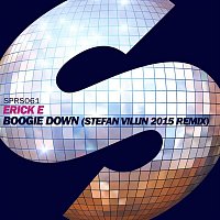 Erick E – Boogie Down (Stefan Vilijn 2015 Remix)