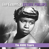 Esther Phillips – The Essential Esther Phillips - The KUDU Years