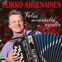 Veikko Ahvenainen – Valssi menneilta ajoilta