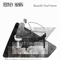 Ashley Henry – Beautiful Vinyl Hunter