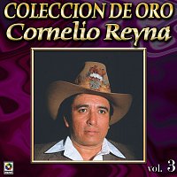 Cornelio Reyna – Colección de Oro, Vol. 3