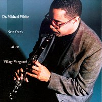 Dr. Michael White – New Year's At The Village Vanguard