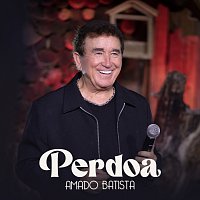 Amado Batista – Perdoa