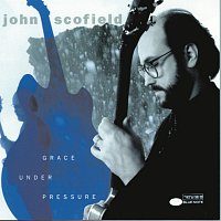John Scofield – Grace Under Pressure