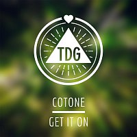 Cotone – Get It On