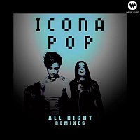 Icona Pop – All Night Remixes