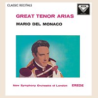 Mario del Monaco, New Symphony Orchestra of London, Alberto Erede – Mario del Monaco: Great Tenor Arias