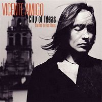 Vicente Amigo – Ciudad de las Ideas (City of Ideas)