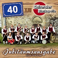 Chisetaler Blaskapelle – 40 Jahre - Jubilaumsausgabe