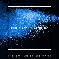 Přední strana obalu CD Chill R&B Soul Acoustic Playlist: 14 Smooth and Chilled Tracks