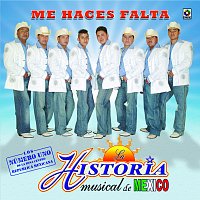 La Historia Musical de México – Me Haces Falta