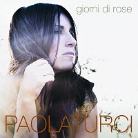 Paola Turci – Giorni Di Rose