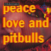Peace Love & Pitbulls – [Thastrom] - Peace Love & Pitbulls