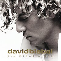 David Bisbal – Sin Mirar Atrás [E-Album Spain Version]